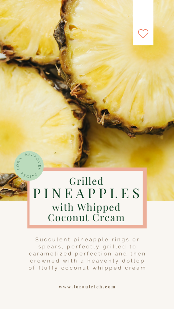 photo of pineapples to accompany the recipe for grilled pineapples with coconut whipped cream