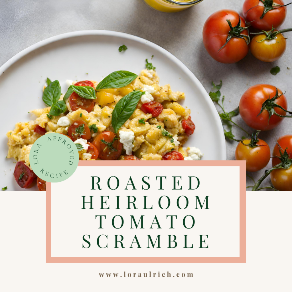 roasted heirloom tomato scramble