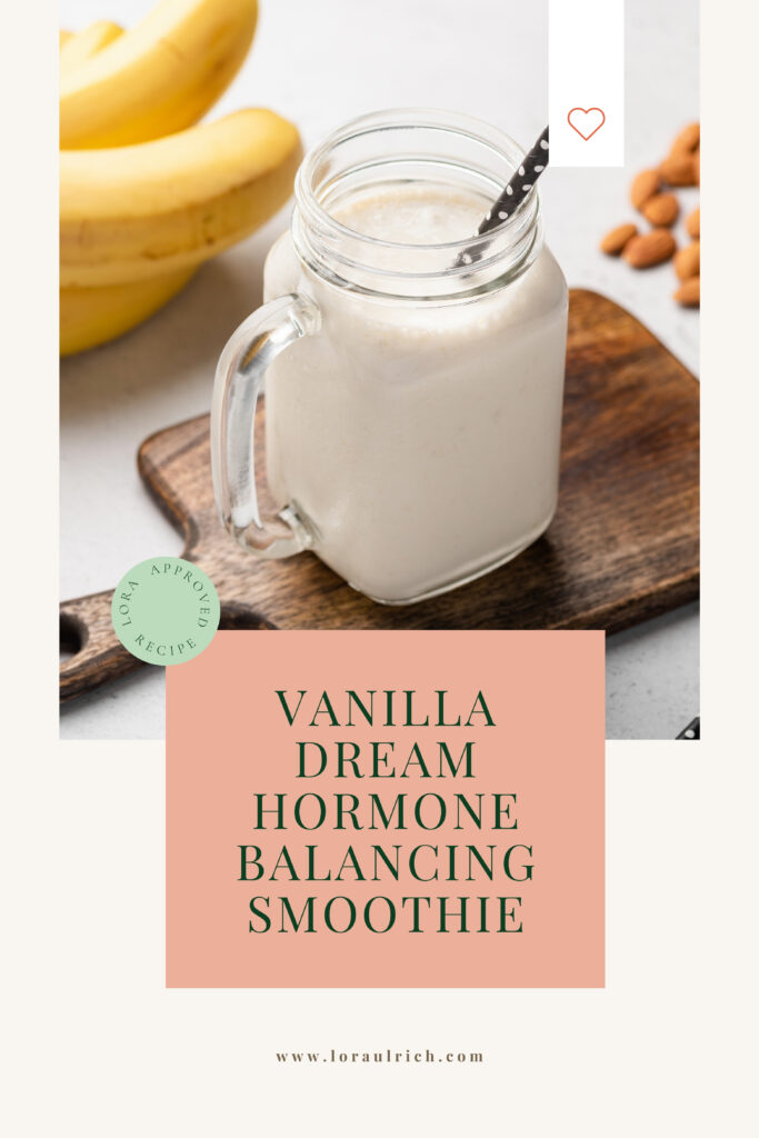 vanilla dream hormone balancing smoothie recipe for hormone balancing during perimenopause and menopause