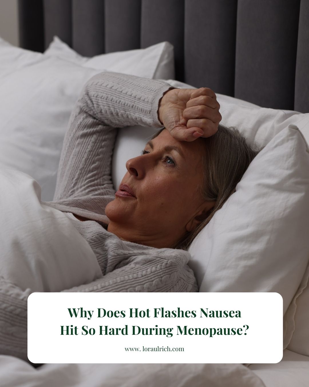 Woman lying in bed experiencing a hot flash, looking flushed and uncomfortable, symbolizing menopause symptoms like hot flashes nausea