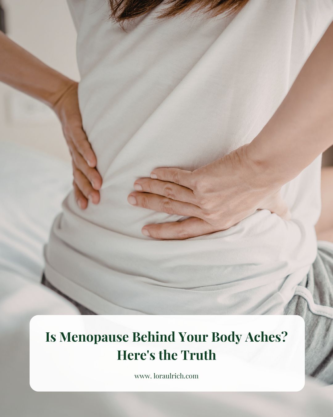 Middle-aged woman holding her lower back and hips, showing discomfort from menopause body aches.