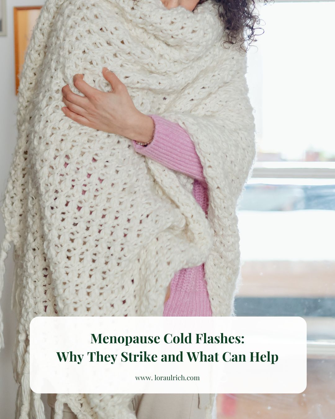 Midlife woman wrapped in a thick blanket, a visual representation of menopause cold flashes and the need for warmth and comfort during temperature swings.