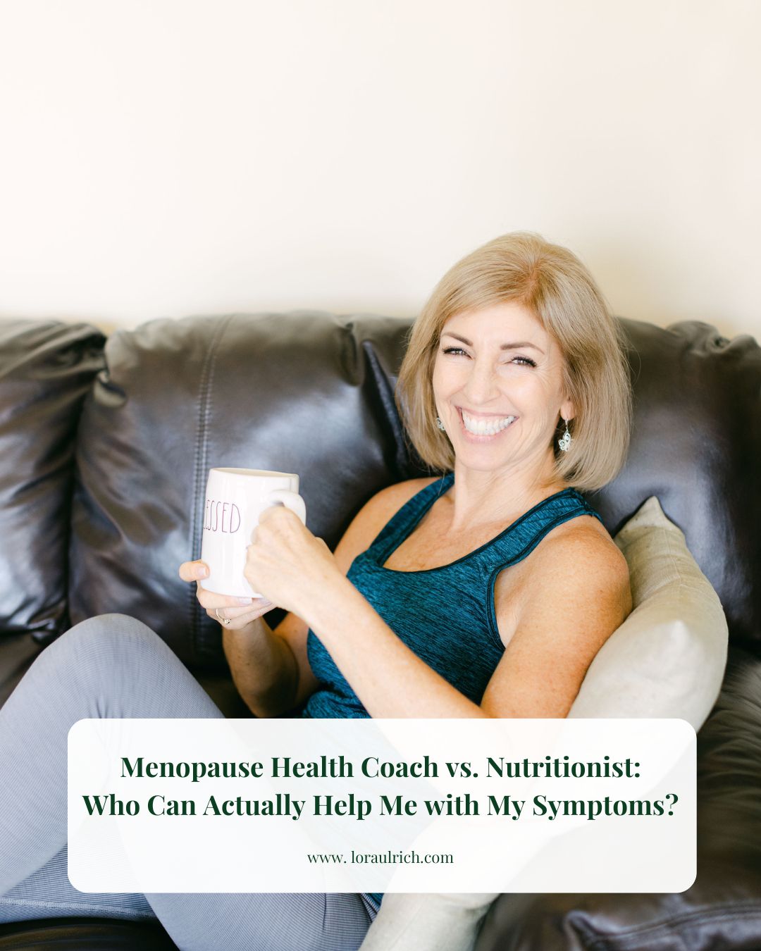 Lora Ulrich, Certified Holistic Nutritionist and Menopause Health Coach, smiling and holding a mug while while on a couch.
