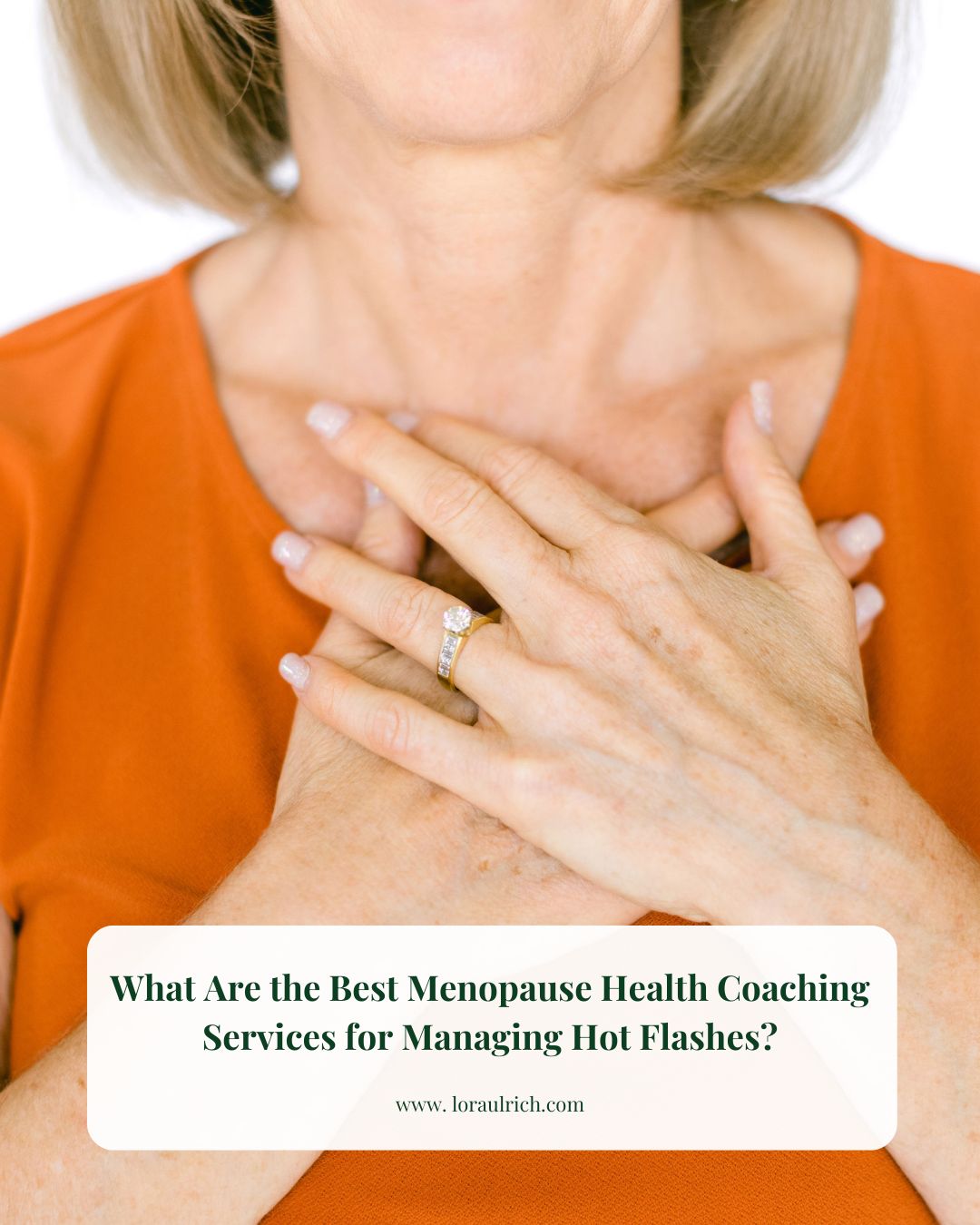 Lora Ulrich, menopause health coach, resting her hands on her chest, representing holistic support for hot flashes and midlife health.