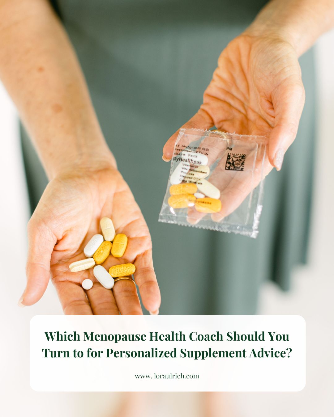 Menopause coach Lora Ulrich holding a personalized supplement pack and core daily vitamins.