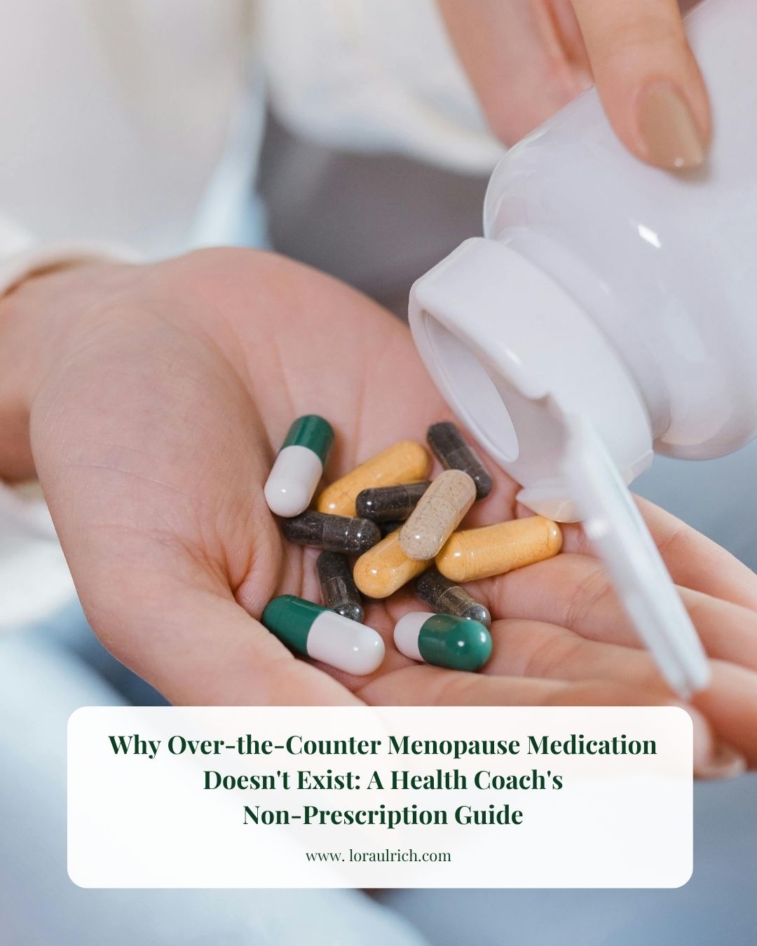 Woman holding a palm full of over-the-counter supplements and capsules pouring from a white bottle